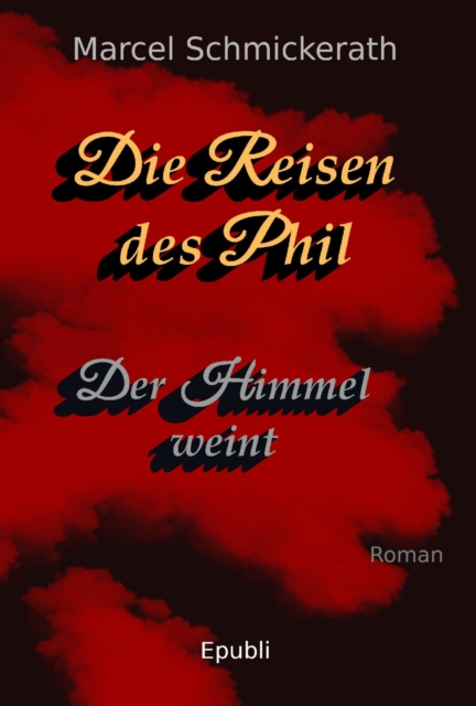 Die Reisen des Phil - Der Himmel weint