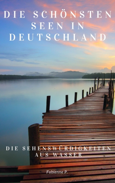 Die schönsten Seen in Deutschland