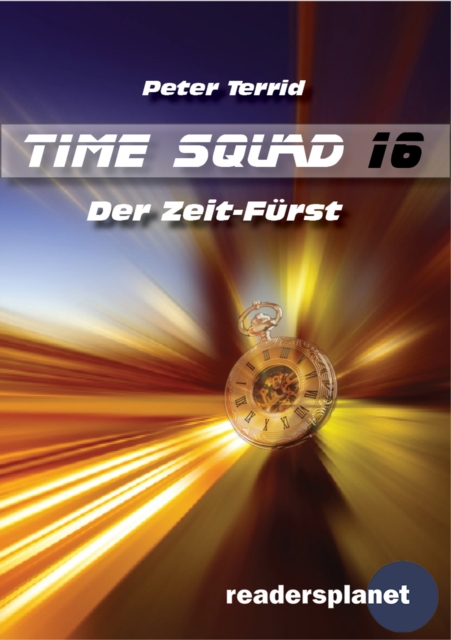 Time Squad 16: Der Zeit-Fürst