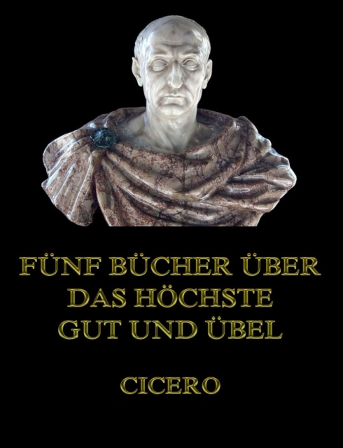 Fünf Bücher über das höchste Gut und Übel
