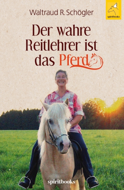 Der wahre Reitlehrer ist das Pferd