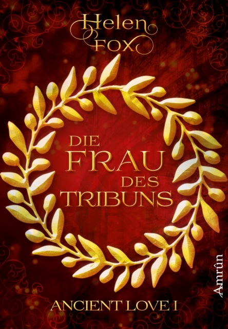 Ancient Love 1: Die Frau des Tribuns