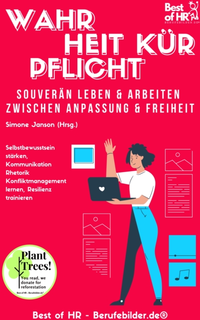 Wahrheit Kür Pflicht. Souverän leben & arbeiten zwischen Anpassung & Freiheit