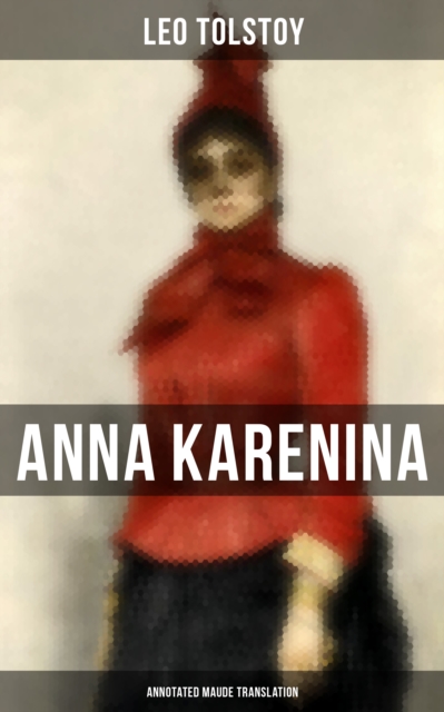 Anna Karenina (Annotated Maude Translation)
