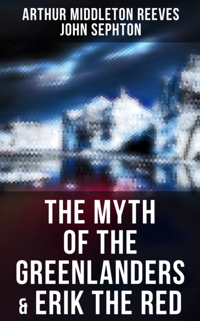 Myth of the Greenlanders & Erik the Red