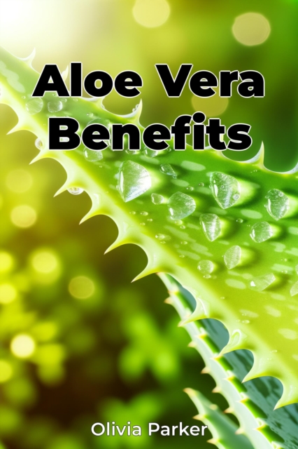 Aloe Vera Benefits