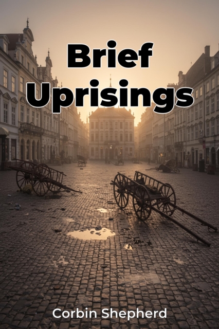 Brief Uprisings