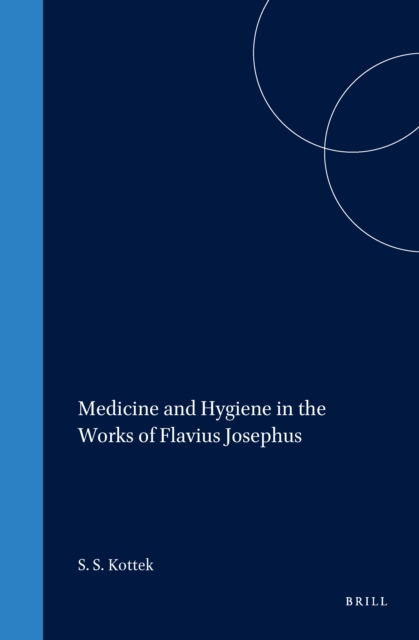 Medicine and Hygiene in the Works of Flavius Josephus