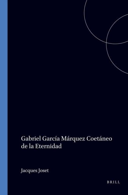 Gabriel Garcia Marquez Coetaneo de la Eternidad
