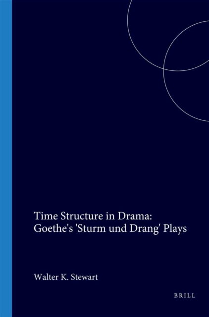 Time Structure in Drama: Goethe's 'Sturm und Drang' Plays