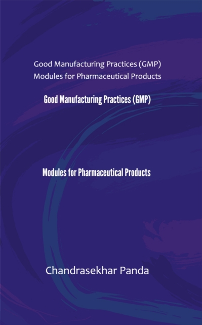 Good Manufacturing Practices (GMP)  Modules for Pharmaceutical Products