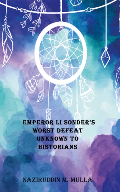 EMPEROR Li SONDERS WORST DEFEAT UNKNOWN TO HISTORIANS