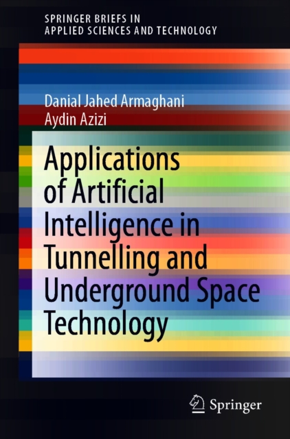 Applications of Artificial Intelligence in Tunnelling and Underground Space Technology