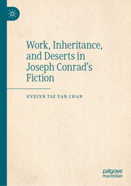 Work, Inheritance, and Deserts in Joseph Conrad's Fiction