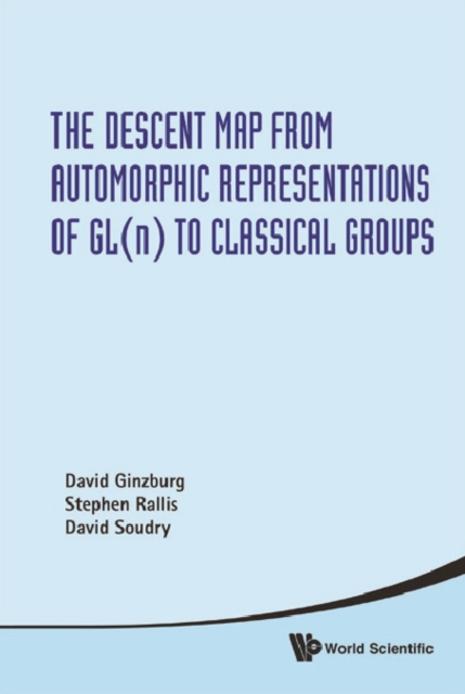 Descent Map From Automorphic Representations Of Gl(n) To Classical Groups, The