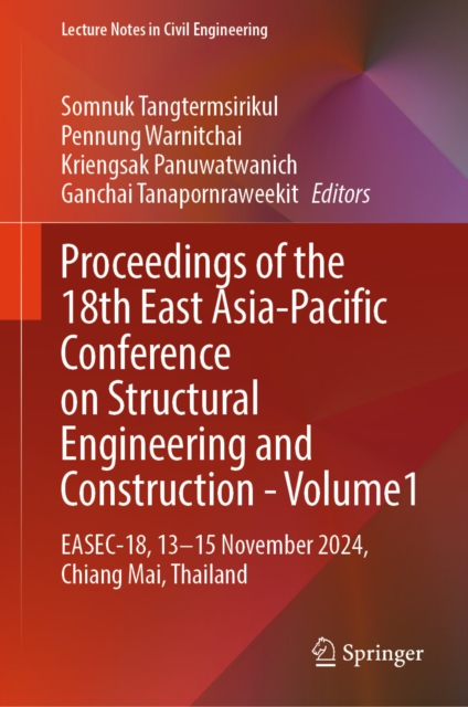 Proceedings of the 18th East Asia-Pacific Conference on Structural Engineering and Construction- Volume1