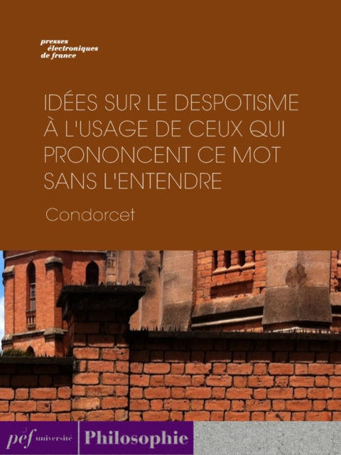 Idées sur le despotisme à l'usage de ceux qui prononcent ce mot sans l'entendre