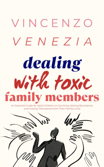 Dealing with Toxic Family Members