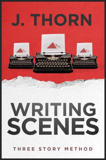 Three Story Method: Writing Scenes
