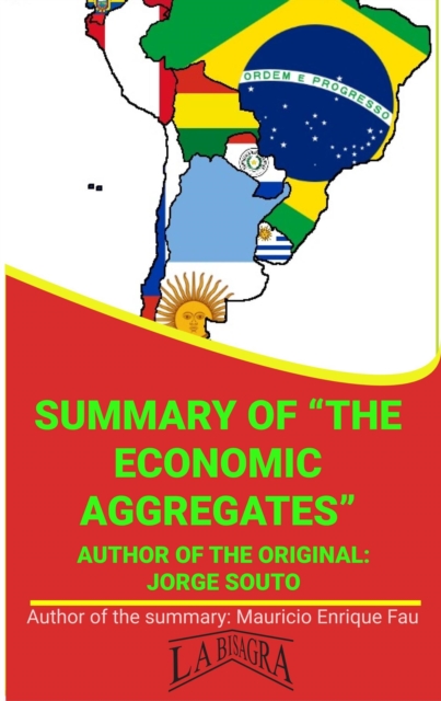 Summary Of &quote;The Economic Aggregates&quote; By Jorge Souto