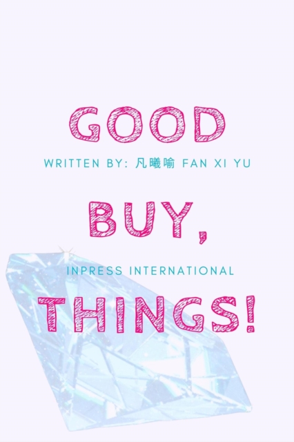 GoodBuy, Things! A Spiritual Journey to Simplify Your Life