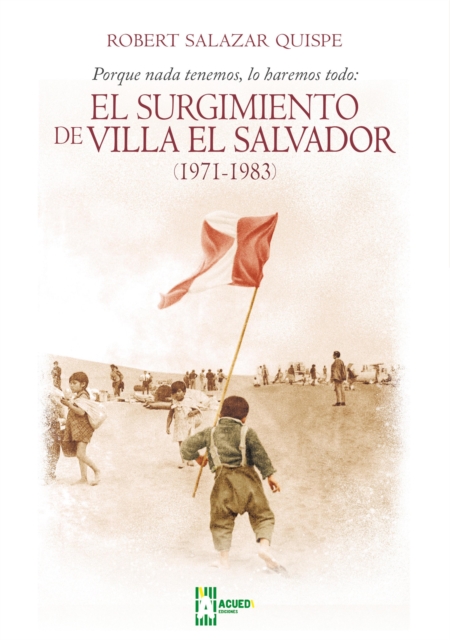 El surgimiento de Villa El Salvador (1971-1983)