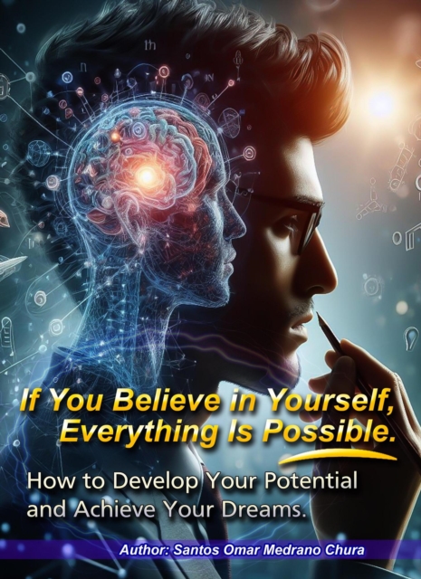 If You Believe in Yourself, Everything Is Possible.