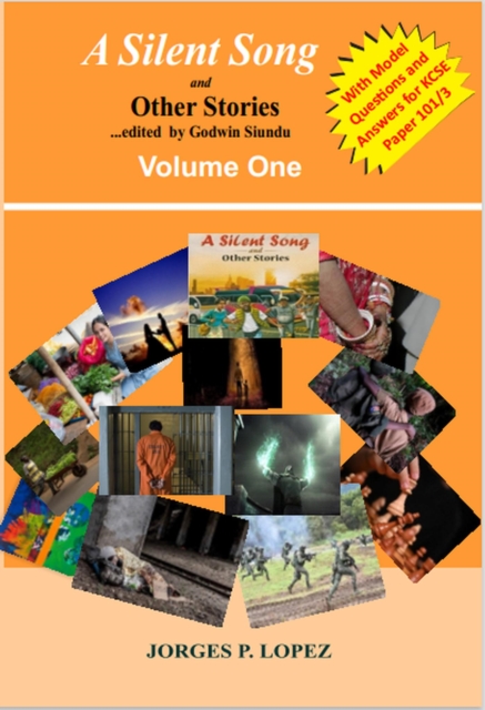 Silent Song and Other Stories Edited by Godwin Siundu : Volume One