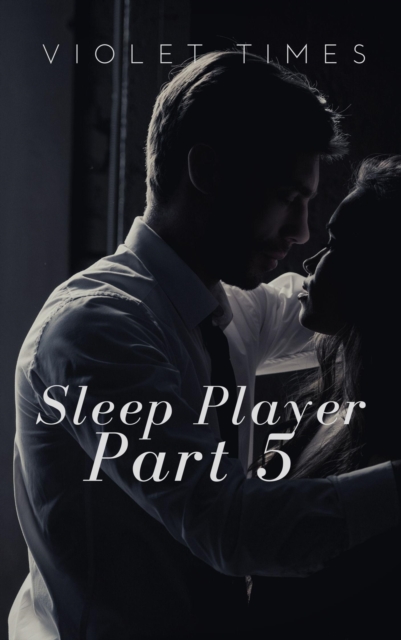 Sleep Player Part 5