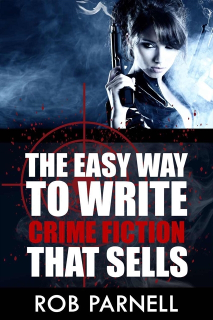Easy Way To Write Crime Fiction That Sells