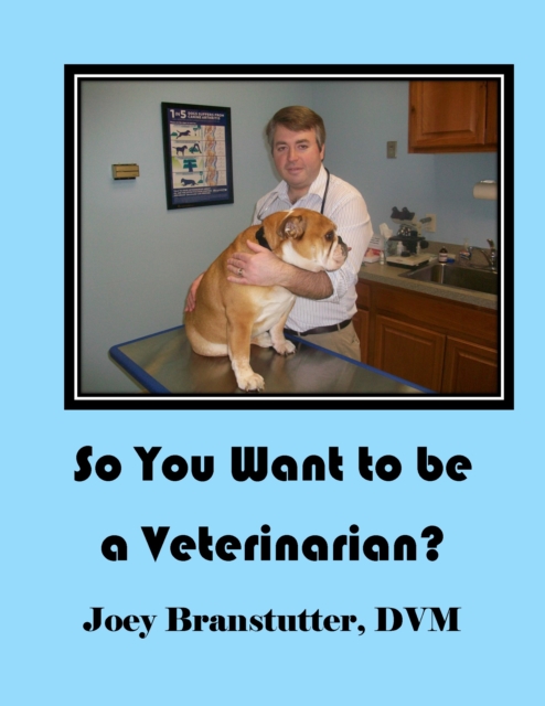 So You Want to be a Veterinarian?