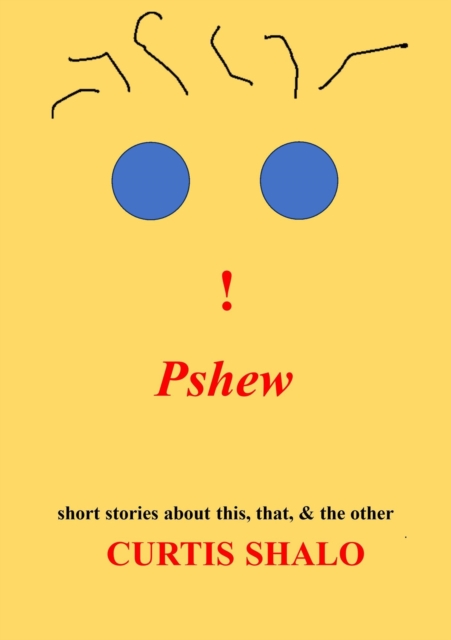 Pshew!