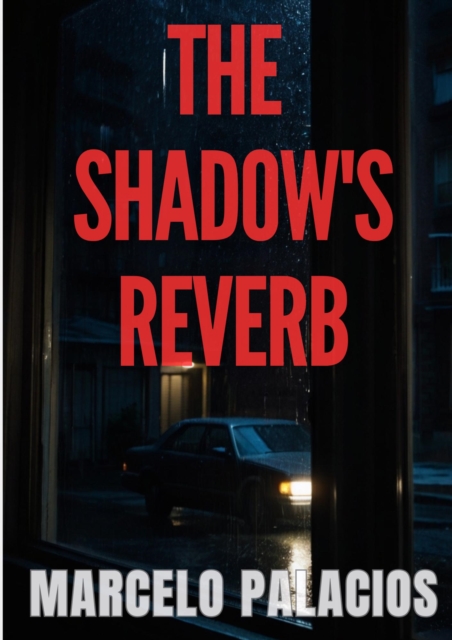 Shadow's Reverb: a Domestic Thriller