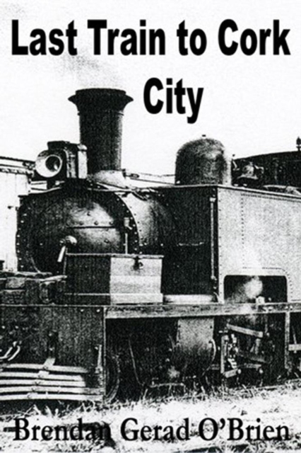 Last Train to Cork City
