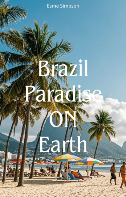 Brazil Paradise On Earth