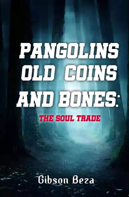 Pangolins Old Coins and Bones: The Soul Trade