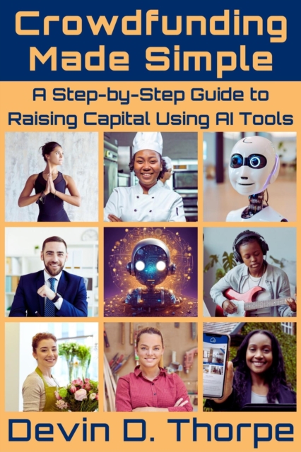 Crowdfunding Made Simple: A Step-by-Step Guide to Raising Capital Using AI Tools