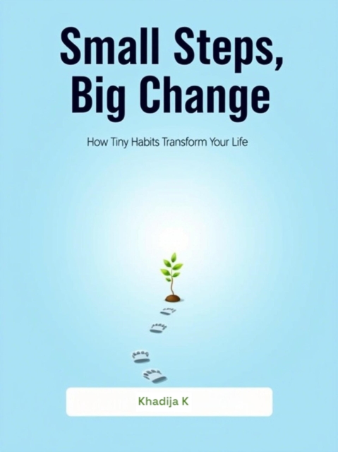 Small Steps, Big change