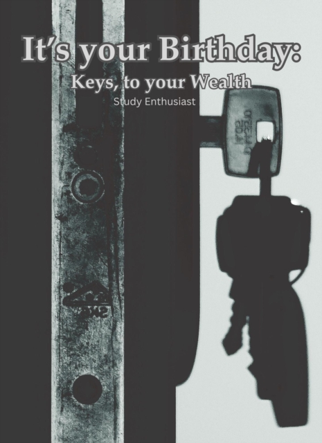 It's Your Birthday: Keys, To Your Wealth