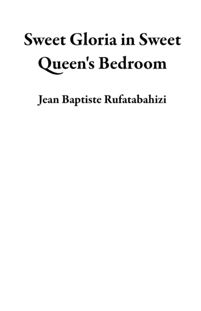 Sweet Gloria in Sweet Queen's Bedroom