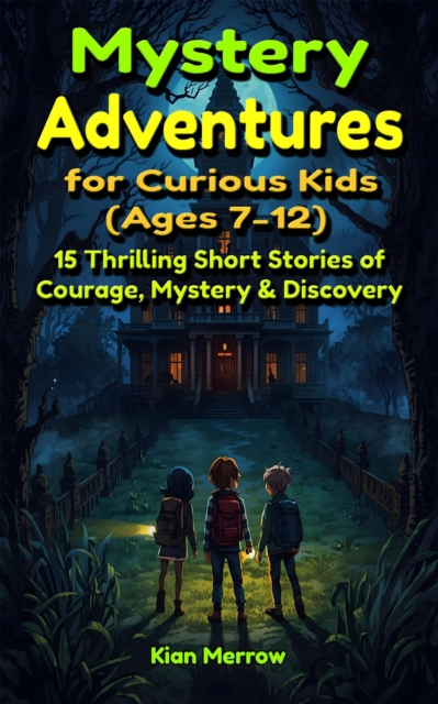 Mystery Adventures for Curious Kids (Ages 7-12)