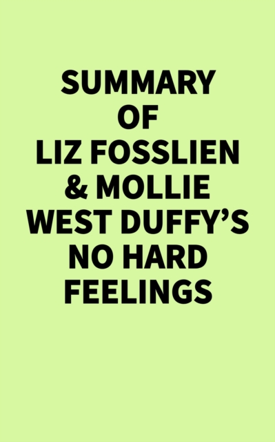 Summary of Liz Fosslien & Mollie West Duffy's No Hard Feelings