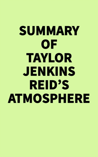 Summary of Taylor Jenkins Reid's Atmosphere