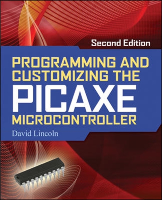 Programming and Customizing the PICAXE Microcontroller 2/E