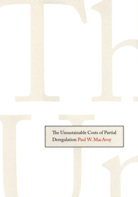 Unsustainable Costs of Partial Deregulation