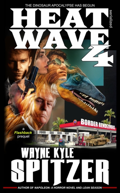 Heat Wave 4: The Dinosaur Apocalypse Has Begun