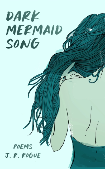 Dark Mermaid Song: Poems