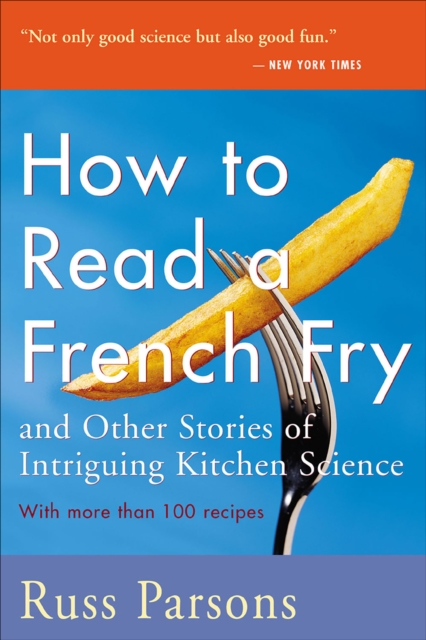 How To Read A French Fry and Other Stories of Intriguing Kitchen Science