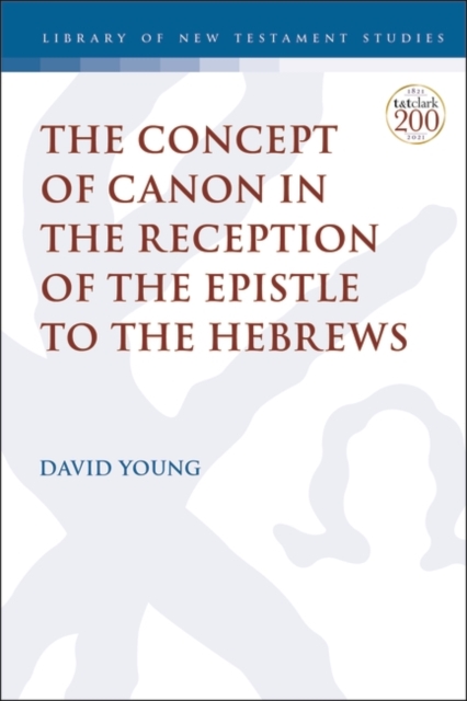 Concept of Canon in the Reception of the Epistle to the Hebrews