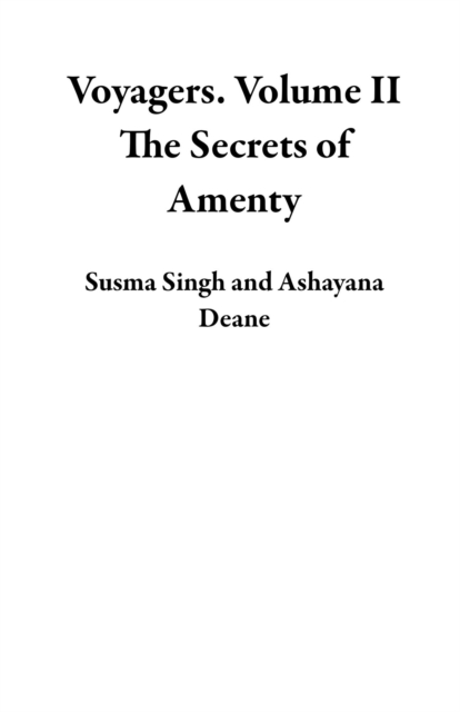 Voyagers. Volume II The Secrets of Amenty